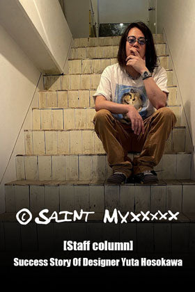 スタッフコラム] セントマイケル(©SAINT M×××××× ) デザイナー